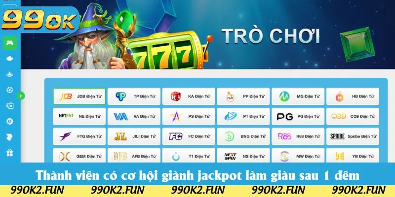 Thành viên có cơ hội giành jackpot làm giàu sau 1 đêm