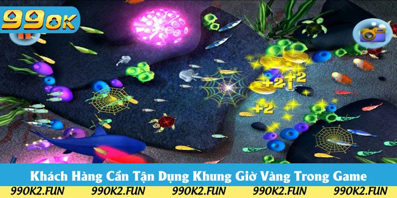 Người chơi nên tận dụng giờ vàng để săn thưởng