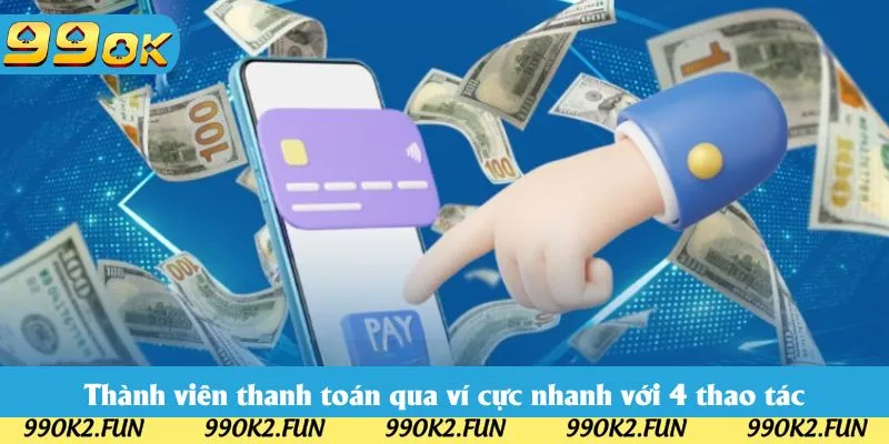 Thành viên thanh toán qua ví cực nhanh với 4 thao tác